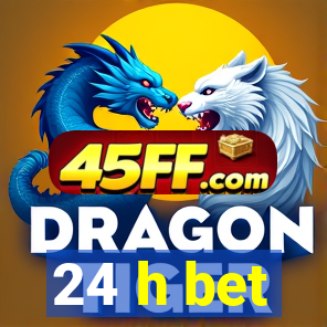 24 h bet
